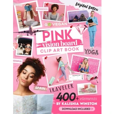 Abbildung von Pink Vision Board Clip Art Book: Design Your Dream Life with 400+ Powerful Images, Words, Phrases &amp; More Inspirational Pictures For Teens Adults (Vision Supplies)
