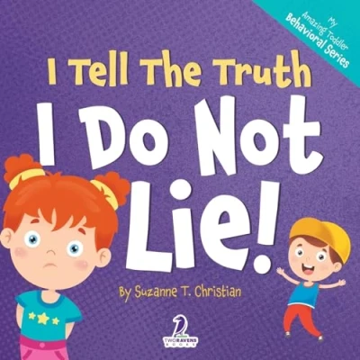 Abbildung von I Tell The Truth. Do Not Lie!: An Affirmation Themed Toddler Book About Lying (Ages 2 4) (My Amazing Behavioral Series, Band 2)