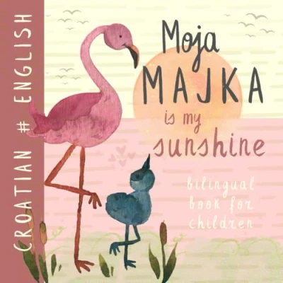 Abbildung von Moja majka Croatian English Bilingual Book for Children: Hrvatske knjige, Language Easy Learning Kids