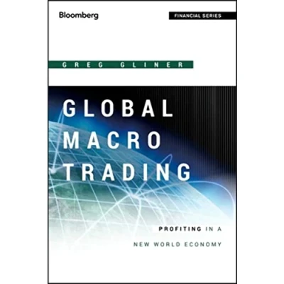 Abbildung von Global Macro Trading: Profiting in a New World Economy (Bloomberg Financial, Band 567)