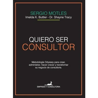 Abbildung von Quiero ser consultor: Metodología Odyssey para crear, administrar, hacer crecer y transformar su negocio de consultoría