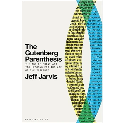 Abbildung von the Gutenberg Parenthesis: Age of Print and Its Lessons for Internet
