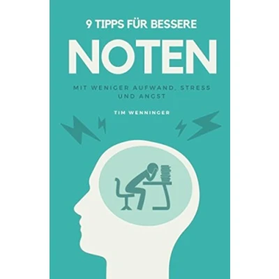 Abbildung von 9 Tipps für bessere Noten mit weniger Aufwand, Stress und Angst