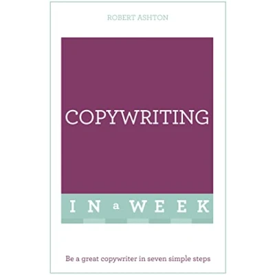 Abbildung von Copywriting In A Week: Be Great Copywriter Seven Simple Steps (Teach Yourself)