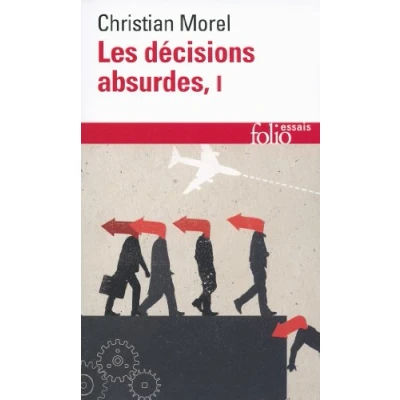 Abbildung von Les décisions absurdes: Sociologie des erreurs radicales et persistantes (1)