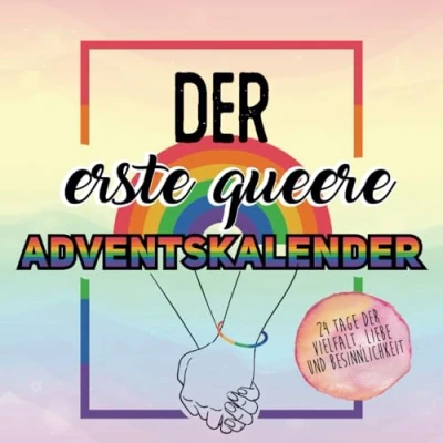 Abbildung von der erste queere Adventskalender: 24 Tage Vielfalt, Liebe und Besinnlichkeit