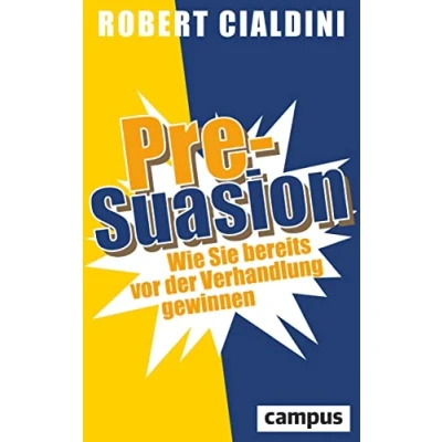 Abbildung von Pre Suasion: Wie Sie bereits vor der Verhandlung gewinnen