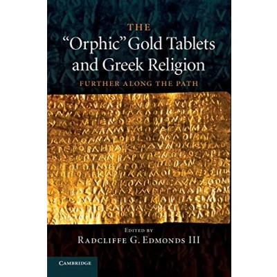 Abbildung von The &#039;Orphic&#039; Gold Tablets and Greek Religion: Further Along Path