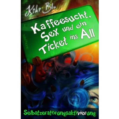 Abbildung von Selbstzerstörungsaktivierung (Kaffeesucht, Sex und ein Ticket ins All, Band 4)