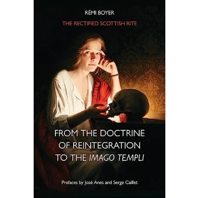 Abbildung von the Rectified Scottish Rite: From Doctrine of Reintegration to Imago Templi