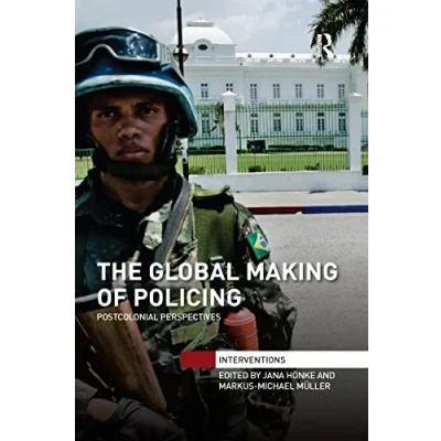 Abbildung von The Global Making of Policing: Postcolonial Perspectives (Interventions)