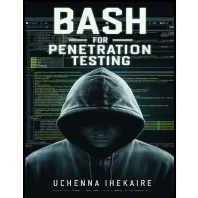 Abbildung von Bash for Penetration Testing: Creative Scripting PenTesters and Hackers (Black Hat &amp; Pen Testing)
