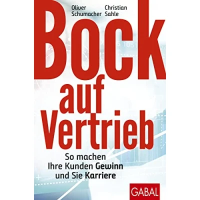 Abbildung von Bock auf Vertrieb: So machen Ihre Kunden Gewinn und Sie Karriere (Dein Business)