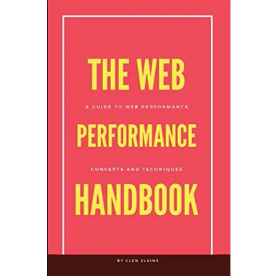 Abbildung von The web performance Handbook: A guide to optimization core concepts and techniques