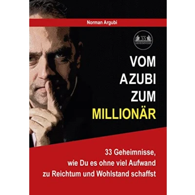Abbildung von Vom Azubi zum Millionär: 33 Geheimnisse, wie Du es ohne viel Aufwand zu Reichtum und Wohlstand schaffst