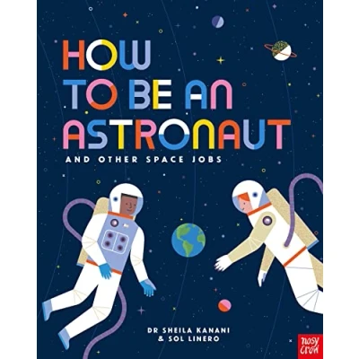 Abbildung von How to be an Astronaut and Other Space Jobs: The Ultimate Guide Working in