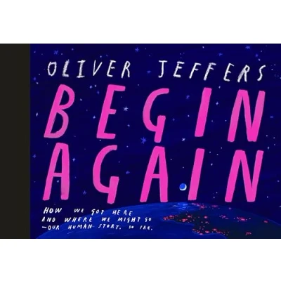 Abbildung von Begin Again: How We Got Here and Where Might Go Our Human Story. So Far.