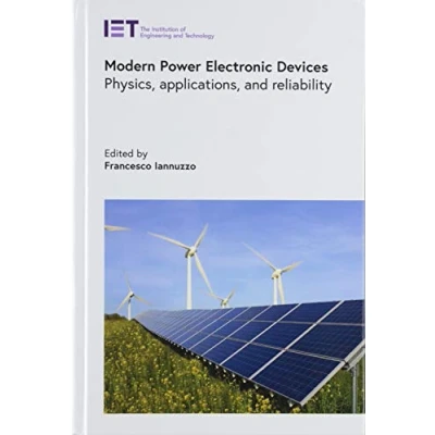 Abbildung von Power Electronic Devices: Applications, Failure Mechanisms and Reliability: Physics, Reliability (Energy Engineering, 152)