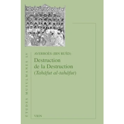 Abbildung von Destruction De La Destruction: (Tahafut al tahafut) (Etudes Musulmanes)