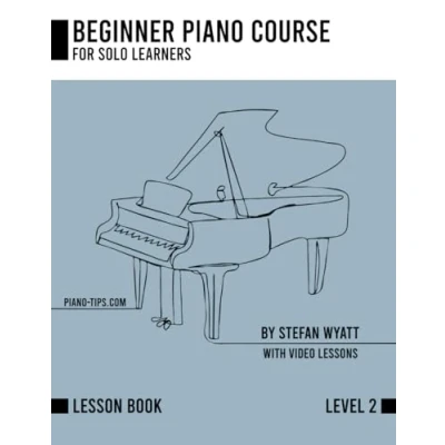 Abbildung von Beginner Piano Course Level 2 by Stefan Wyatt (Beginner for Solo Learners Wyatt)