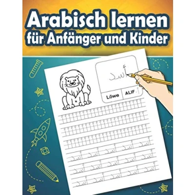 Abbildung von Arabisch lernen für Anfänger und Kinder: lesen schreiben arabisches Alphabet Zahlen Übungsheft mit Beispielen