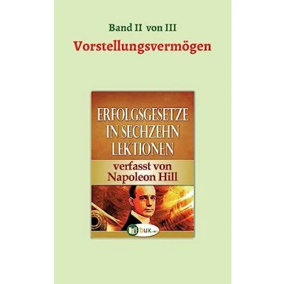 Abbildung von Erfolgsgesetze in sechzehn Lektionen: Band II Das Vorstellungsvermögen (Erfolgswissen Lektionen)