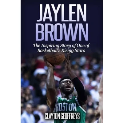 Abbildung von Jaylen Brown: The Inspiring Story of One Basketball&#039;s Rising Stars (Basketball Biography Books)