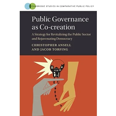 Abbildung von Public Governance as Co creation: A Strategy for Revitalizing the Sector and Rejuvenating Democracy (Cambridge Studies in Comparative Policy)