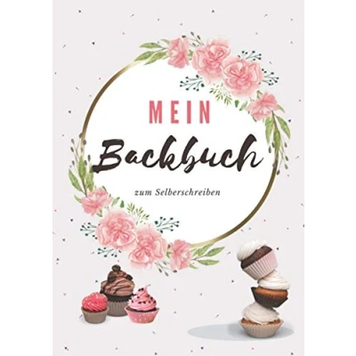 Abbildung von Mein Backbuch zum Selberschreiben: Das Personalisierte Eintragen meiner liebsten Rezepte DIY schreiben A4