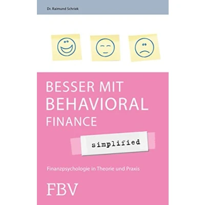 Abbildung von Besser mit Behavioral Finance simplified: Finanzpsychologie in Theorie und Praxis