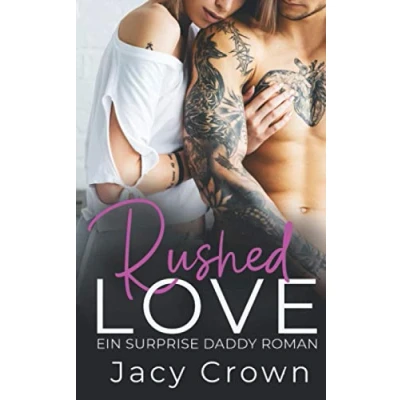 Abbildung von Rushed Love: Ein Surprise Daddy Roman (Unexpected Love Stories, Band 2)