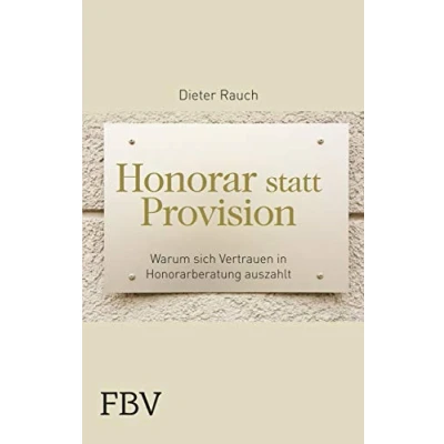 Abbildung von Honorar statt Provision: Warum sich Vertrauen in Honorarberatung Auszahlt: Honorarberater auszahlt