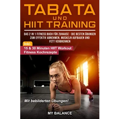 Abbildung von Tabata und HIIT Training: Das 2 in 1 Fitness Buch für Zuhause Die besten Übungen zum effektiv Abnehmen, Muskeln aufbauen Fett verbrennen Fit 4 Minuten mit