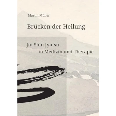 Abbildung von Brücken der Heilung: Jin Shin Jyutsu in Medizin und Therapie