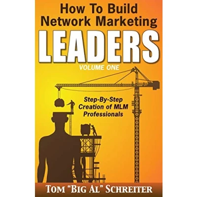 Abbildung von How To Build Network Marketing Leaders Volume One: Step by Creation of MLM Professionals (Network Leadership Series, Band 1)