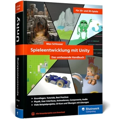 Abbildung von Spieleentwicklung mit Unity: Das umfassende Handbuch für Unity Anfänger und angehende Game Entwickler