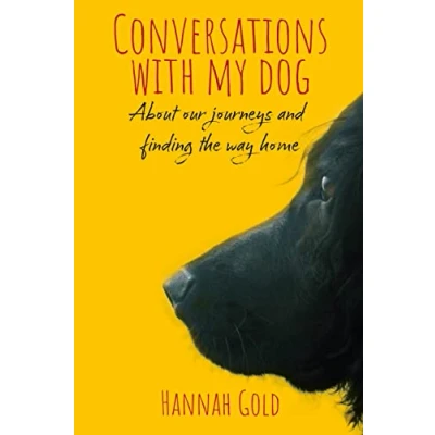 Abbildung von Conversations With My Dog: About our journeys and finding the way home