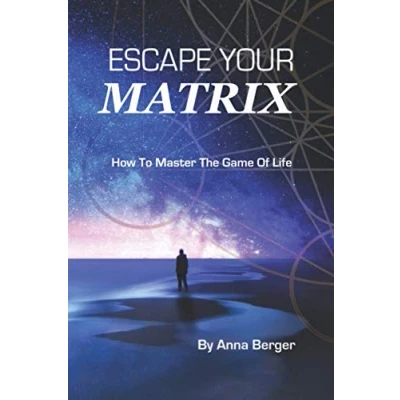Abbildung von Escape Your Matrix: How To Master The Game Of Life