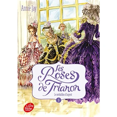Abbildung von Les roses de Trianon Tome 5: Le médaillon d&#039;argent
