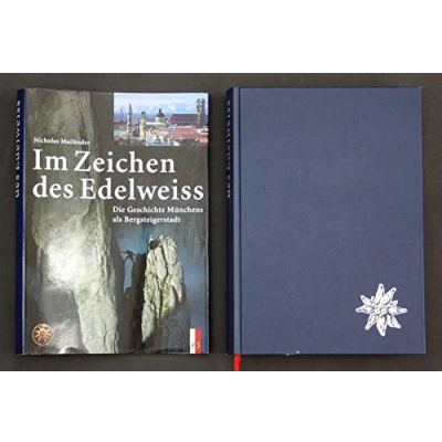 Abbildung von Im Zeichen des Edelweiss: Die Geschichte Münchens als Bergsteigerstadt