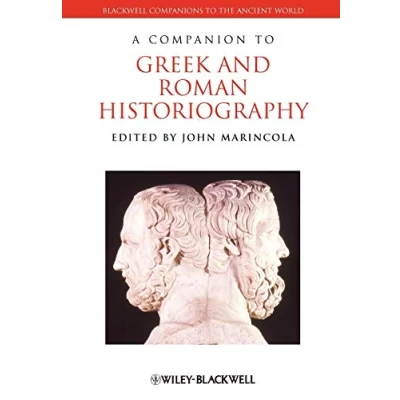Abbildung von A Companion to Greek Roman Historiography (Blackwell Companions the Ancient World)