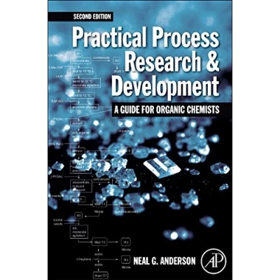 Abbildung von Practical Process Research and Development A guide for Organic Chemists