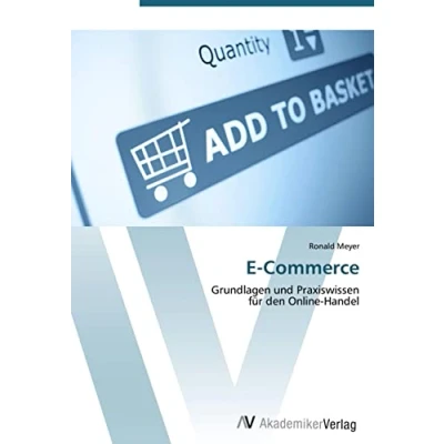 Abbildung von E Commerce: Grundlagen und Praxiswissen für den Online Handel