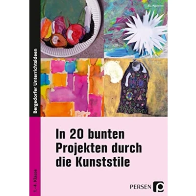 Abbildung von In 20 bunten Projekten durch die Kunststile: (1. bis 4. Klasse)