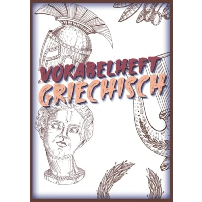 Abbildung von Vokabelheft Griechisch: Vokabelbuch Dreispaltig Din A4 I Vokabeln Lernen Für Griechenland 110 Seiten Mit Inhaltsverzeichnis