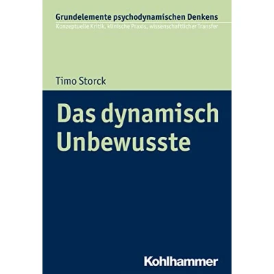 Abbildung von Das dynamisch Unbewusste (Grundelemente psychodynamischen Denkens: Konzeptuelle Kritik, klinische Praxis, wissenschaftlicher Transfer, 3, Band 3)