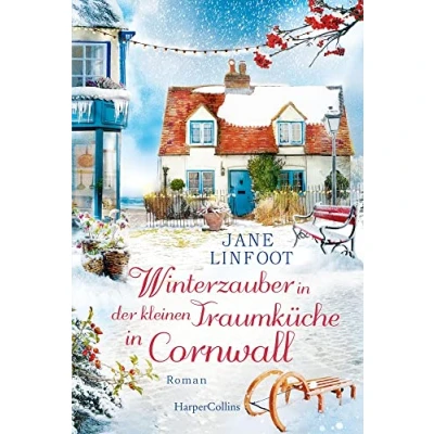 Abbildung von Winterzauber in der kleinen Traumküche Cornwall: Roman Ein humorvolles, herzergreifendes und wohltuendes Wiedersehen Cornwalls ... (Kleine Traumküche, Band 3)