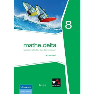 Abbildung von mathe.delta Bayern / AH 8: Mathematik für das Gymnasium (mathe.delta Bayern: Gymnasium)