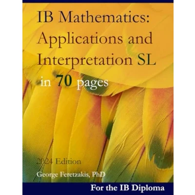 Abbildung von IB Mathematics: Applications and Interpretation SL in 70 pages: 2024 Edition