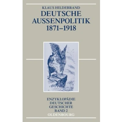 Abbildung von Deutsche Außenpolitik 1871 1918 (Enzyklopädie deutscher Geschichte, 2, Band 2)
